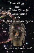 Cosmology and Buddhist Thought: A Conversation with Dr. Neil deGrasse Tyson