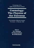 Cosmology: The Physics of the Universe - Proceedings of the Eighth Physics Summer School