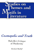 Cosmopolis and Truth: Melville's Critique of Modernity - Daemmrich, Horst (Editor), and Radloff, Bernhard