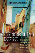 Cosmopolitan Desire: Transcultural Dialogues and Antiterrorism in Morocco