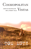 Cosmopolitan Vistas: American Regionalism and Literary Value