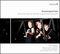 Cosmopolitan: Works by Mikhail Glinka and Daniel Schnyder - Antonia Lorenz (clarinet); Isabel von Bernstorff (piano); Philipp Zeller (bassoon); Trio Elego