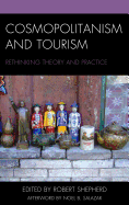 Cosmopolitanism and Tourism: Rethinking Theory and Practice