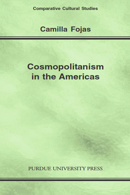 Cosmopolitanism in the Americas - Fojas, Camilla