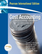 Cost Accounting a Managerial Emphasis Plus MyAccountingLab XL 12 Months Access: International Version - Horngren, Charles T., and Foster, George, and Datar, Srikant M.
