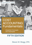 Cost Accounting Fundamentals: Fifth Edition: Essential Concepts and Examples