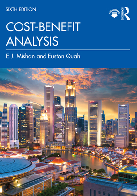 Cost-Benefit Analysis - Mishan, E.J., and Quah, Euston