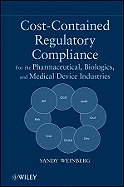 Cost-Contained Regulatory Compliance: For the Pharmaceutical, Biologics, and Medical Device Industries