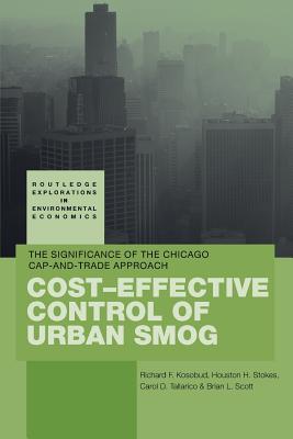 Cost-Effective Control of Urban Smog: The Significance of the Chicago Cap-and-Trade Approach - Kosobud, Richard, and Stokes, Houston, and Tallarico, Carol