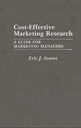 Cost-Effective Marketing Research: A Guide for Marketing Managers