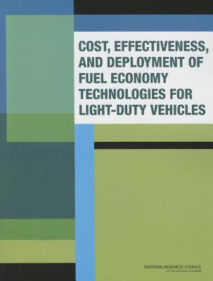 Cost, Effectiveness, and Deployment of Fuel Economy Technologies for Light-Duty Vehicles - National Research Council, and Division on Engineering and Physical Sciences, and Board on Energy and Environmental Systems