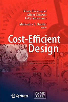 Cost-Efficient Design - Ehrlenspiel, Klaus, and Hundal, Mahendra S. (Editor), and Kiewert, Alfons