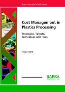 Cost Management in Plastics Processing: Strategies, Targets, Techniques and Tools