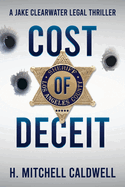 Cost of Deceit: A Jake Clearwater Legal Thriller