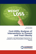 Cost-Utility Analyses of Interventions to Prevent and Treat Obesity