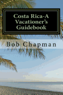 Costa Rica-A Vacationer's Guidebook