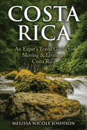 Costa Rica: An Expat's Travel Guide to Moving & Living in Costa Rica