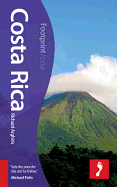 Costa Rica Footprint Focus Guide: Includes Peninsula de Osa, Tortuguero, Volcan Arenal, Monteverde