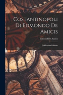 Costantinopoli Di Edmondo De Amicis: Dodicesima Edizione