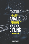 Costruire pipeline di analisi in tempo reale scalabili con Apache Kafka e Flink