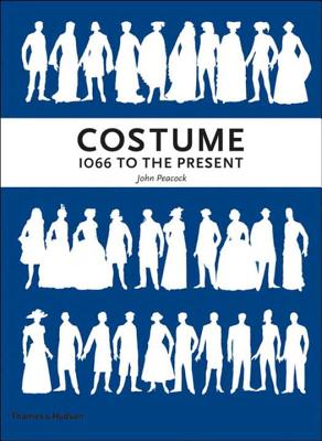 Costume: 1066 to the Present - Peacock, John