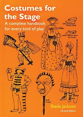 Costumes for the Stage: A complete handbook for every kind of play - Jackson, Sheila