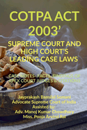 'Cotpa ACT 2003' - Supreme Court and High Court's Leading Case Laws: Case Notes- Facts- Findings of Apex Court Judges & Citations