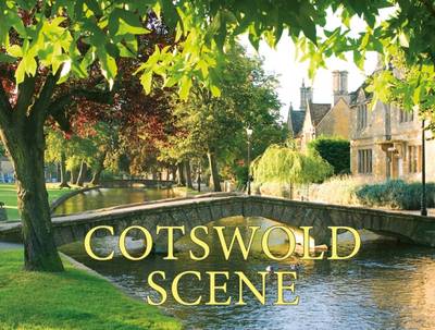 Cotswold Scene: A View of the Hills and Surrounding Areas, Including Bath and Stratford Upon Avon - Andrews, Chris (Photographer), and Danks, Fiona