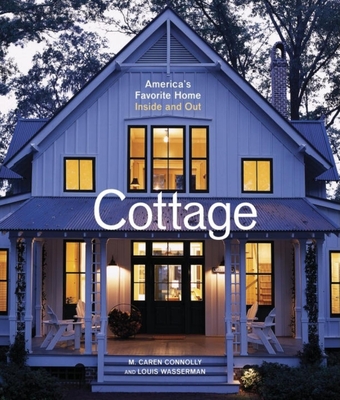 Cottage: America's Favorite Home Inside and Out - Wasserman, Louis