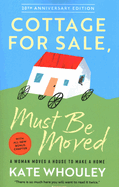 Cottage for Sale: Must Be Moved: A Woman Moves a House to Make a Home