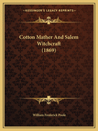 Cotton Mather And Salem Witchcraft (1869)