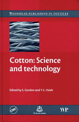 Cotton: Science and Technology - Gordon, S (Editor), and Hsieh, Y L (Editor)