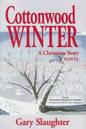 Cottonwood Winter: A Christmas Story - Slaughter, Gary