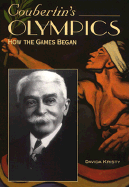 Coubertin's Olympics: How the Games Began