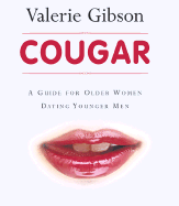 Cougar: A Guide for Older Women Dating Younger Men