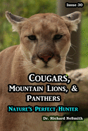 Cougars, Panthers, & Mountain Lions: Nature's Perfect Hunter