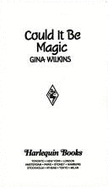 Could It Be Magic - Wilkins, Gina F