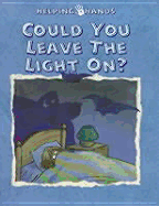 Could you leave the light on?