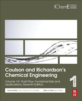 Coulson and Richardson's Chemical Engineering: Volume 1a: Fluid Flow: Fundamentals and Applications - Chhabra, R P (Editor), and Shankar, V (Editor)
