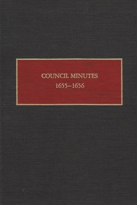 Council Minutes, 1655-1656 - Gehring, Charles (Translated by)