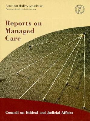 Council on Ethical and Judicial Affairs: Reports Managed Care - Ama