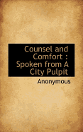 Counsel and Comfort Spoken from a City Pulpit - Anonymous