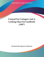 Counsel for Cottagers and a Looking Glass for Landlords (1887)