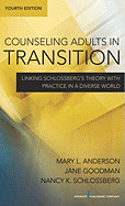 Counseling Adults in Transition: Linking Schlossberg's Theory with Practice in a Diverse World