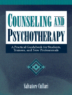 Counseling and Psychotherapy: A Practical Guidebook for Students, Trainees, and New Professionals