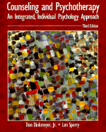 Counseling and Psychotherapy: An Integrated, Individual Psychology Approach