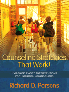 Counseling Strategies That Work! Evidence-based Interventions for School Counselors