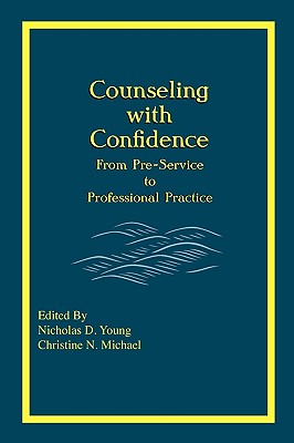 Counseling with Confidence - Young, Nicholas D (Editor), and Michael, Christine N (Editor)