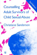 Counselling Adult Survivors of Child Sexual Abuse: Third Edition - Sanderson, Christiane