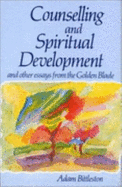 Counselling and Spiritual Development and Other Essays from the "Golden Blade"